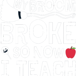 my broom broke so now i teach (3)