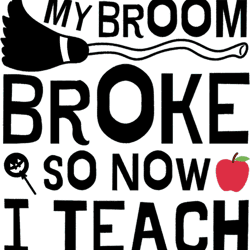 my broom broke so now i teach active