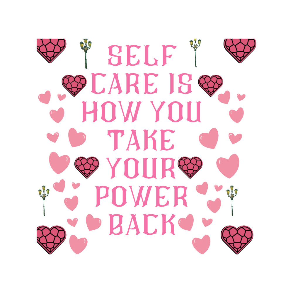 self care is how you take your power back.png