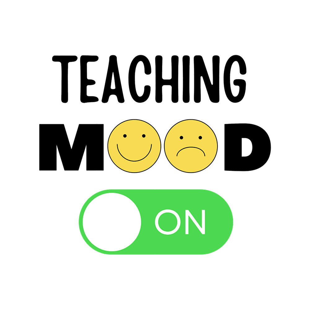 Teaching Mood Is On .png