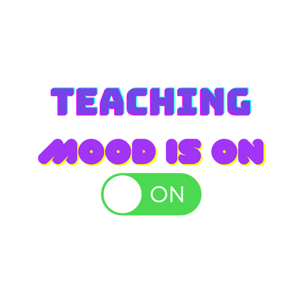 Teaching Mood Is on (1).png