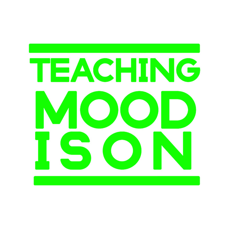 Teaching Mood Is On - Best Design.png