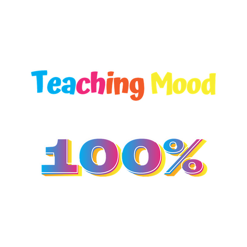 Teaching Mood Is On(38).png