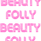 Beauty and folly are often companions-Beauty and folly .png