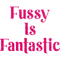 Fussy Is Fantastic .png