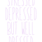 Stressed, depressed but well dressed .png