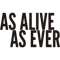 as alive as ever.png