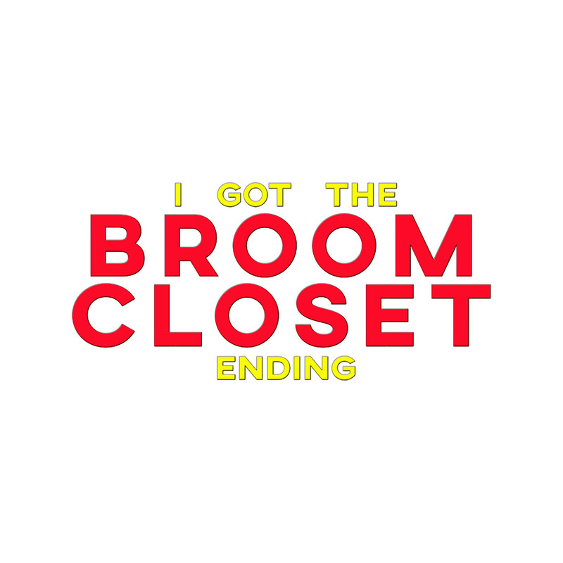 I got the Broom Closet Ending (1).png