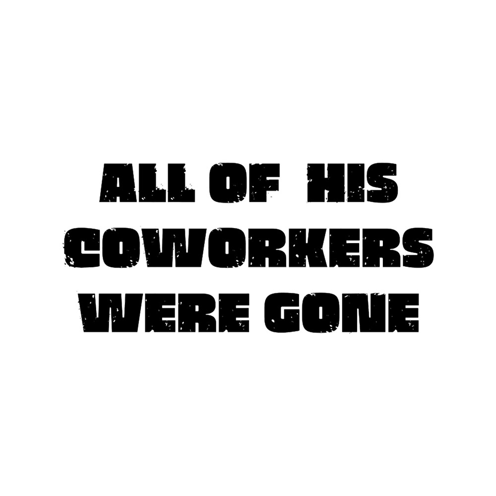 Vintage All of his coworkers were gone bold Typography .png