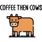coffee then cows Classic(39).png
