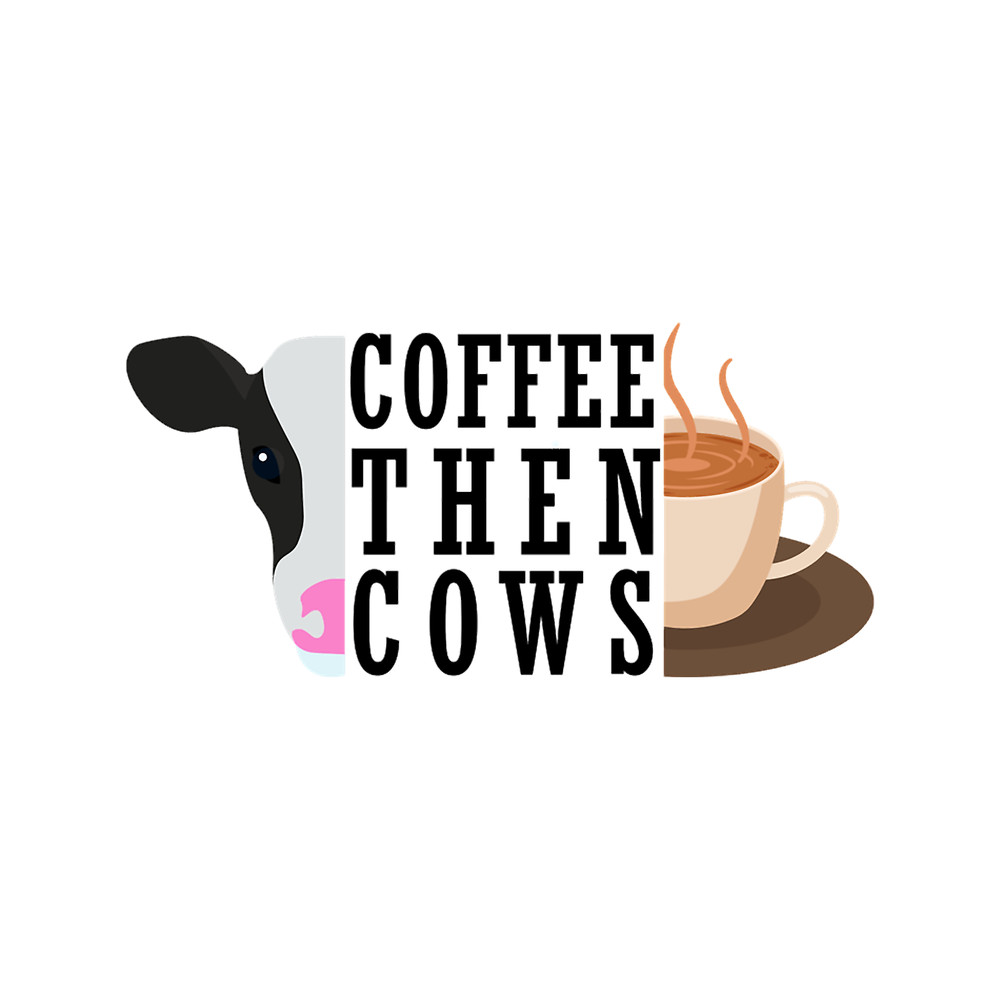 Coffee Then Cows Coffee Then Cows funny stickergift .png