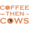 Coffee Then Cows Coffee Then Cows funnygift .png