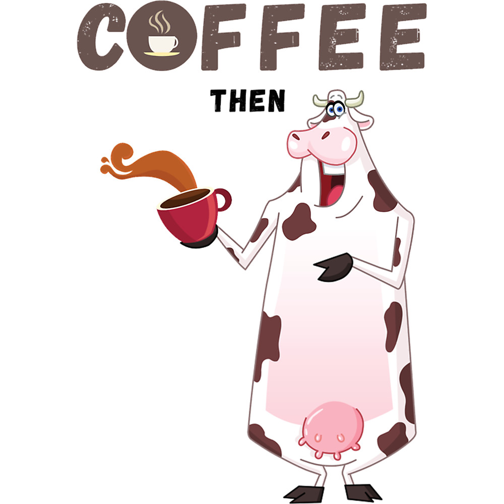 coffee then cows love milk(2).png