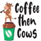 Coffee Then Cows s, masks & stickers (1).png
