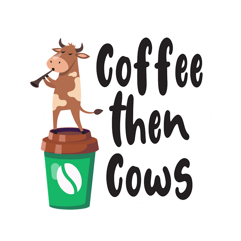 Coffee Then Cows s, masks & stickers (1).png