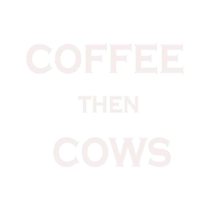 Coffee then cows(20).png