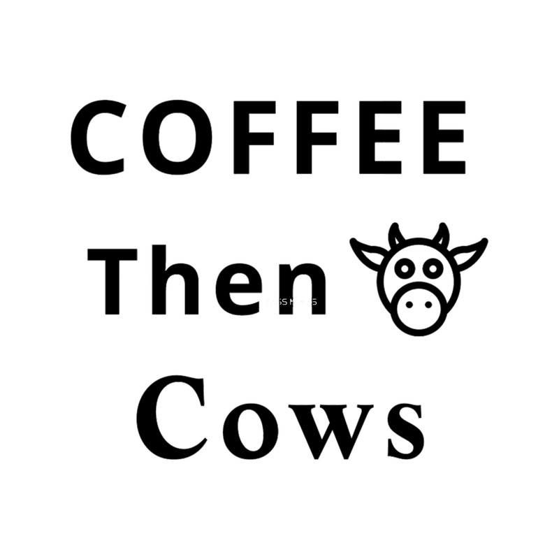 Coffee then cows(78).png
