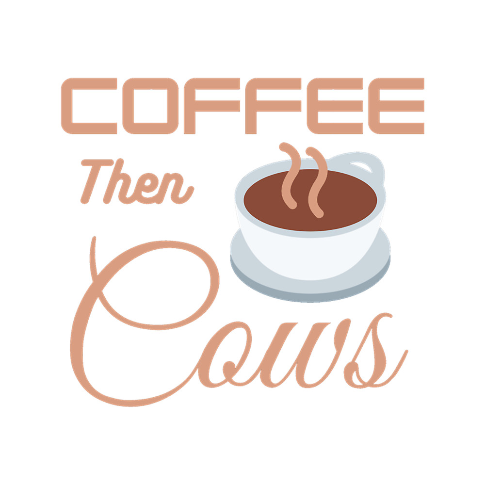 Coffee Then Cows(88).png