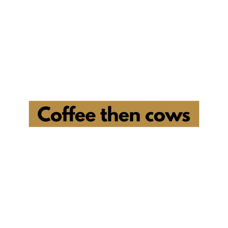 Coffee then cows(116).png