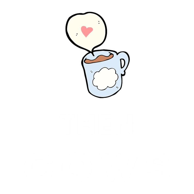 cows then coffee coffee then cows until cocktails copper cow coffee lover coffee mug cowT-S.png