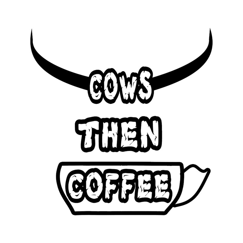 Cows then coffee.png