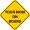 Your Mom On Board .png
