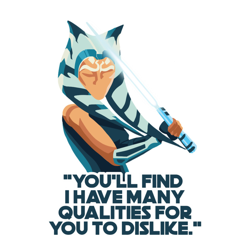 You'll Find I have many qualities for you to dislike - Ahsoka Tano .png