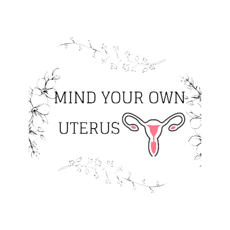 MIND YOUR OWN UTERUS .png