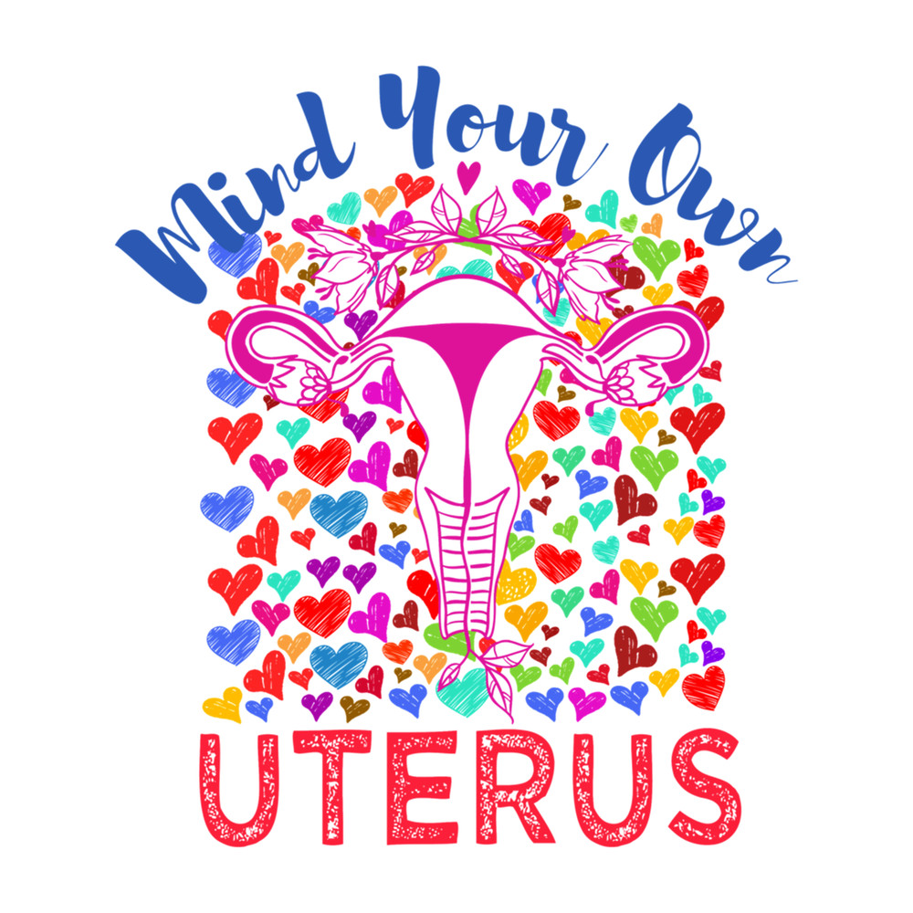 Mind Your Own Uterus (2).png