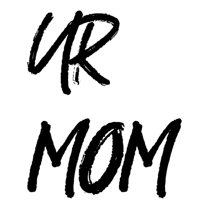 Ur Mom .png