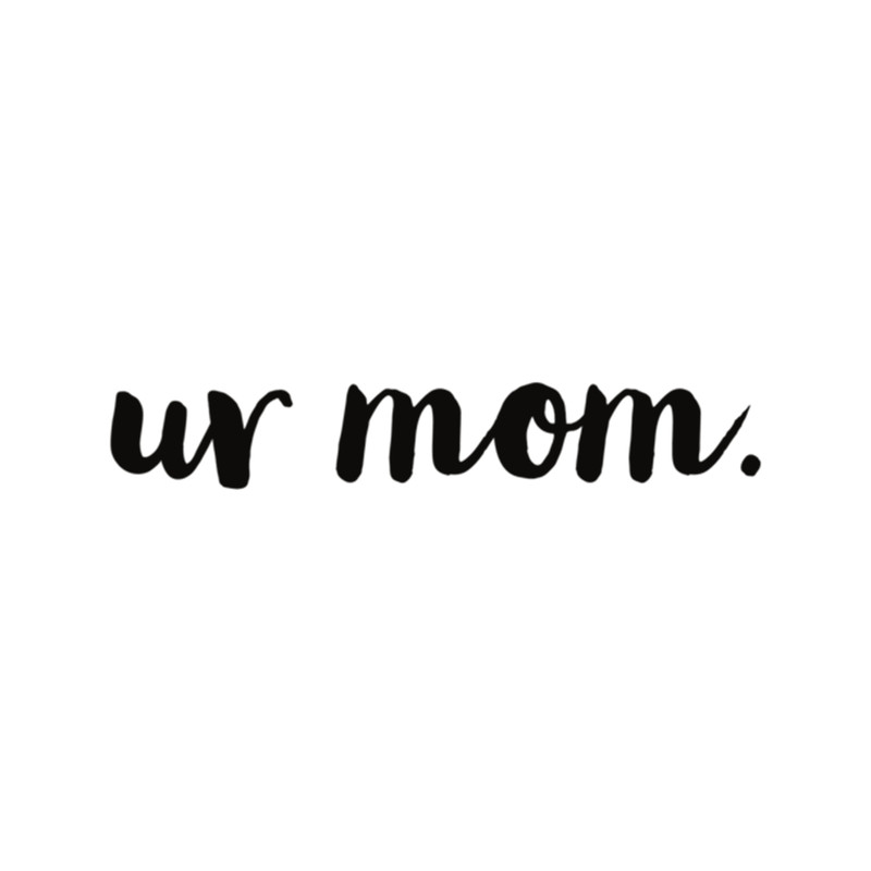 ur mom (your mom) .png