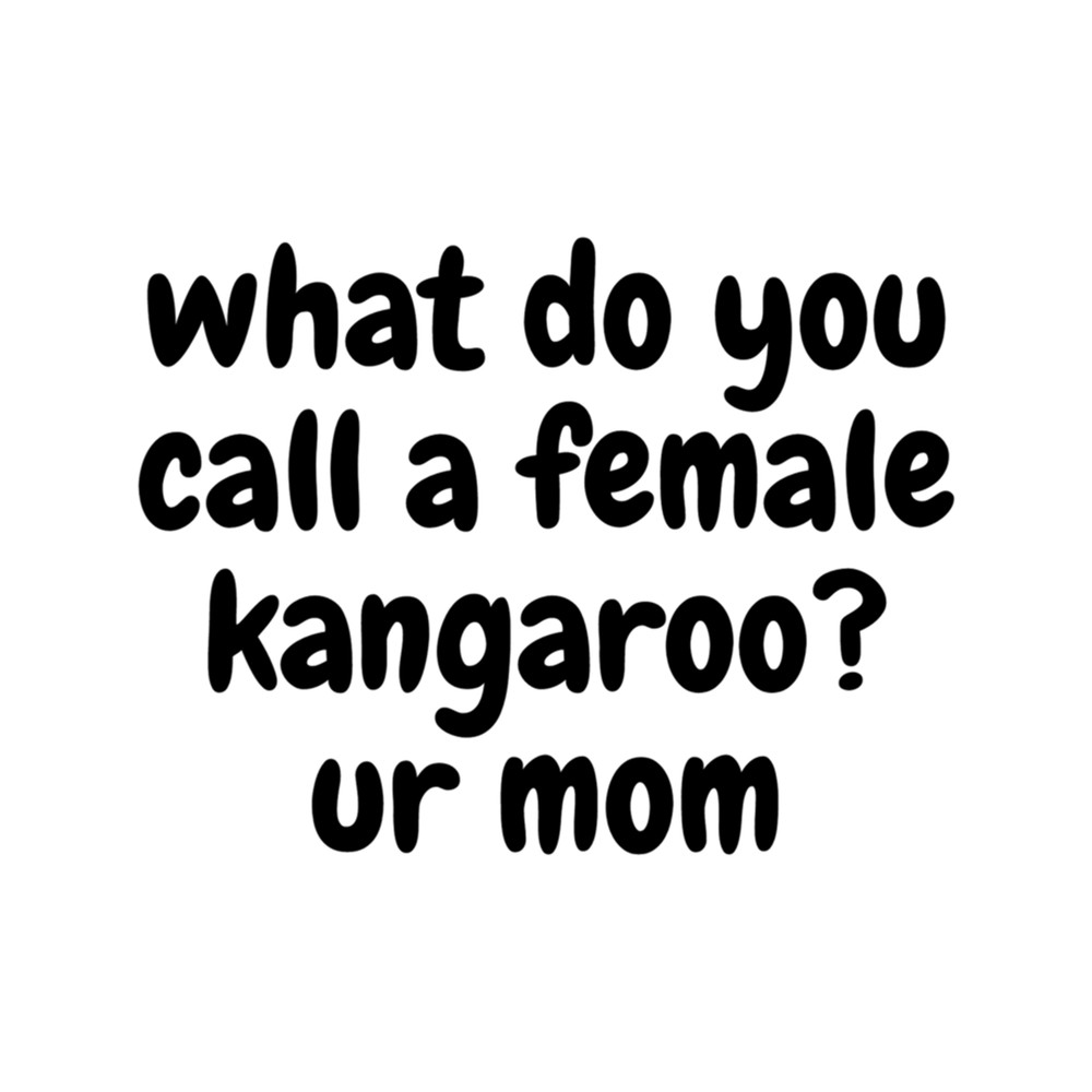 what do you call a female kangaroo ur mom .png