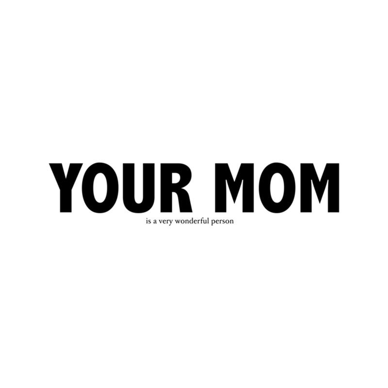 YOUR MOM .png
