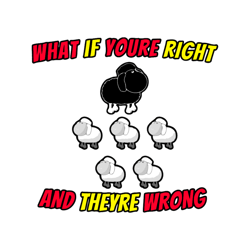 What if youre right and theyre wrong 7