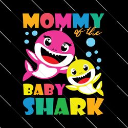 mommy of the baby shark svg, trending svg, mommy shark svg, mommy of baby shark, baby shark svg, mom shark svg, mommy sv