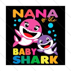 nana of the baby shark svg, trending svg, nana shark svg, nana of baby shark, baby shark svg, grandma shark svg, nana sv