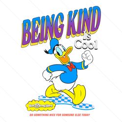 funny donald duck being kind is cool svg