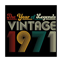 the year of legends vintage 1971 svg, birthday svg, 50th birthday svg, birthday legends svg, year of legends svg, 1971 b