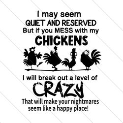 i may seem quiet and reserved but if you messed with my chickens, halloween svg file