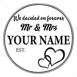 custom mr and mrs we decided on forever svg, trengding svg