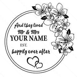 custom mr and mrs and they lived happily ever after svg file digitall