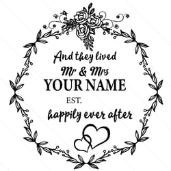 custom mr and mrs and they lived happily ever after svg digital products