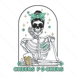 Funny St Patricks Day Cheers Fuckers SVG File Digital