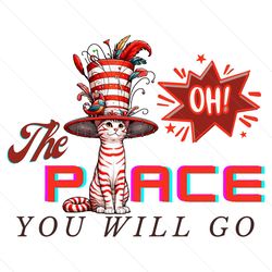 The Place You Will Go Cat In The Hat PNG File Digital