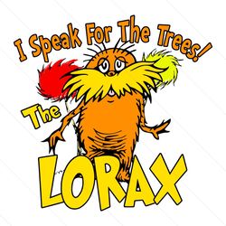 I Speak For The Trees The Lorax SVG File Digital