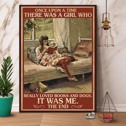Girl And Dogs Once Upon A Time There Was A Girl Who Really Love Books And Dogs Poster No Frame Matte Canvas