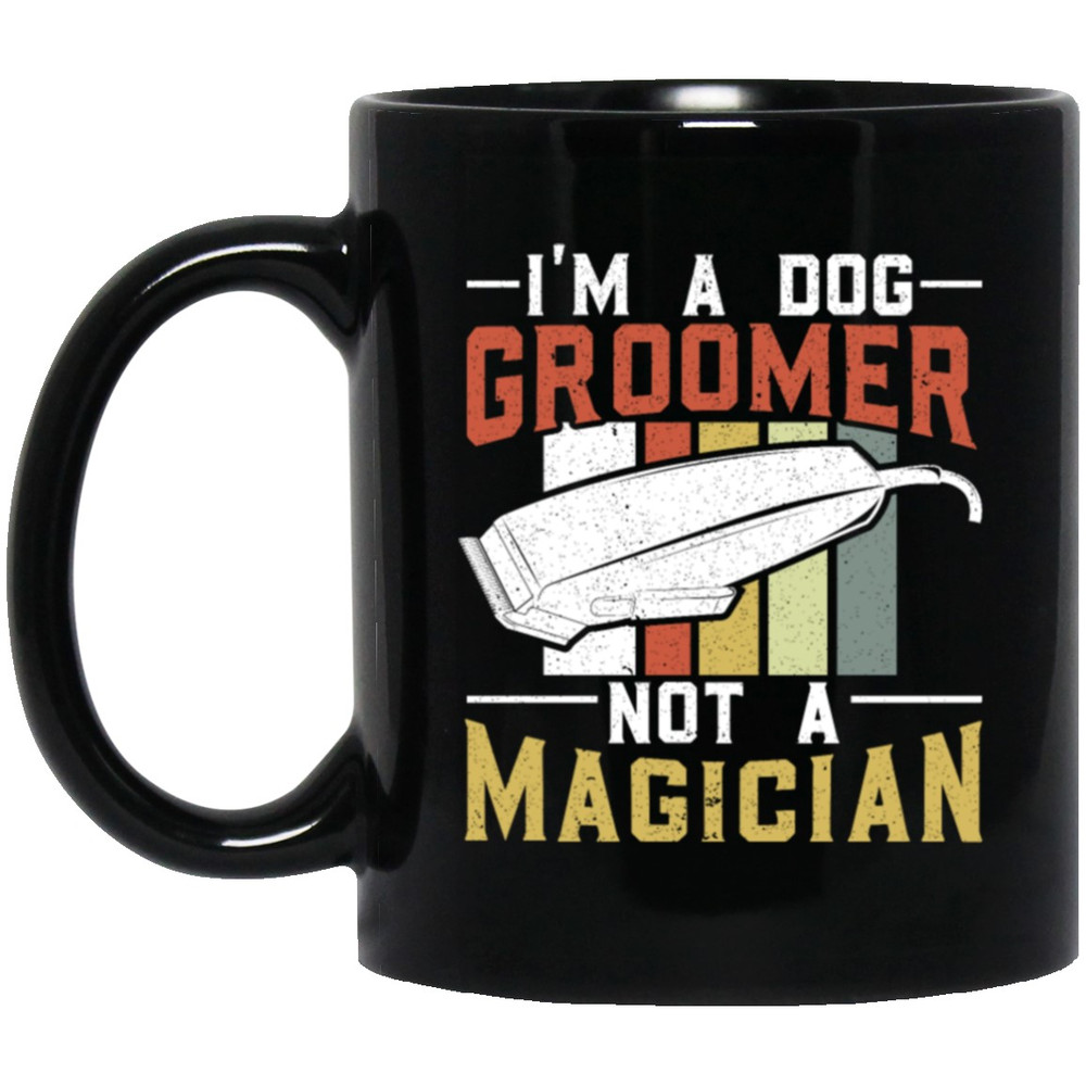 Groomer Vintage Style, I Am A Dog Groomer Not A Magician, Retro Gift Black Mug.jpg