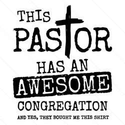 This Pastor Has An Awesome Congregation SVG File For Cricut