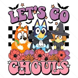 Blue y Dog and Friends Lets Go Ghouls Halloween SVG Cricut File