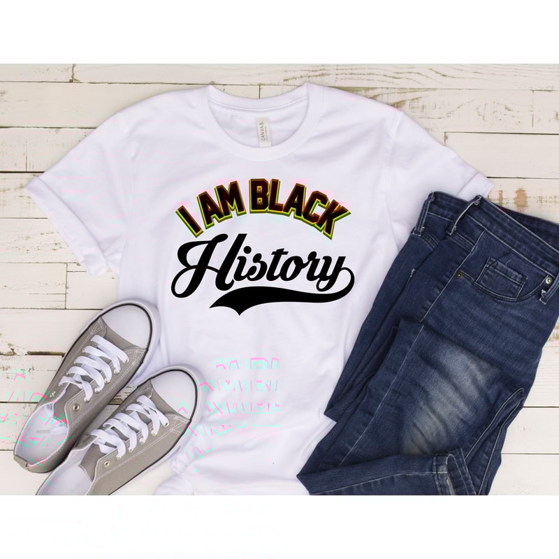 Black History Shirt, Black History Month ,I am Black History Shirt, BLM Shirt, Civil Rights Shirt, Black Culture Shirt, Human Rights Shirt.jpg